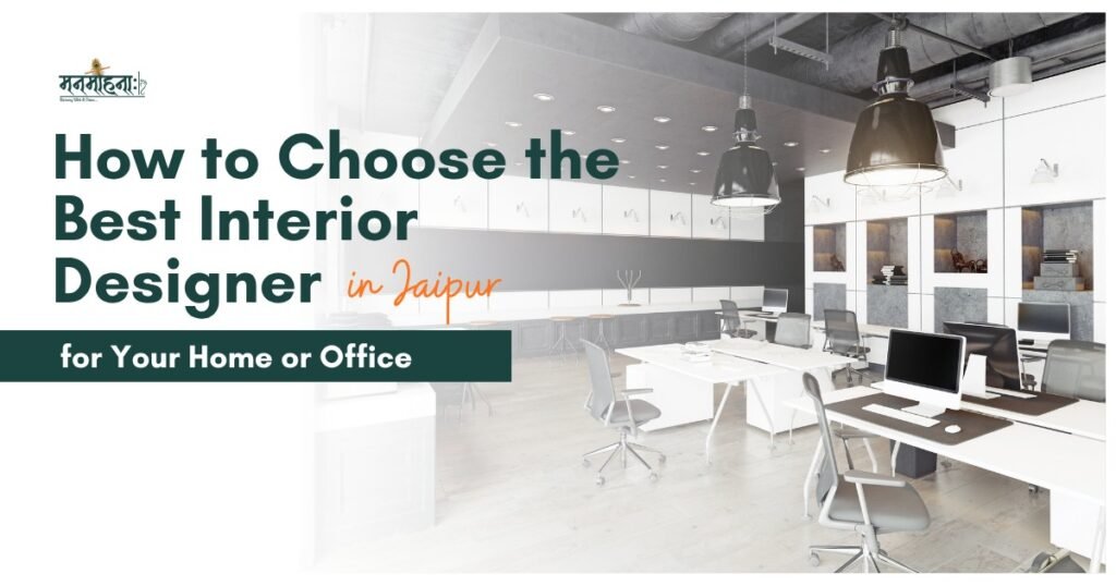 Best Interior Designer in Jaipur designing modern home and office interiors