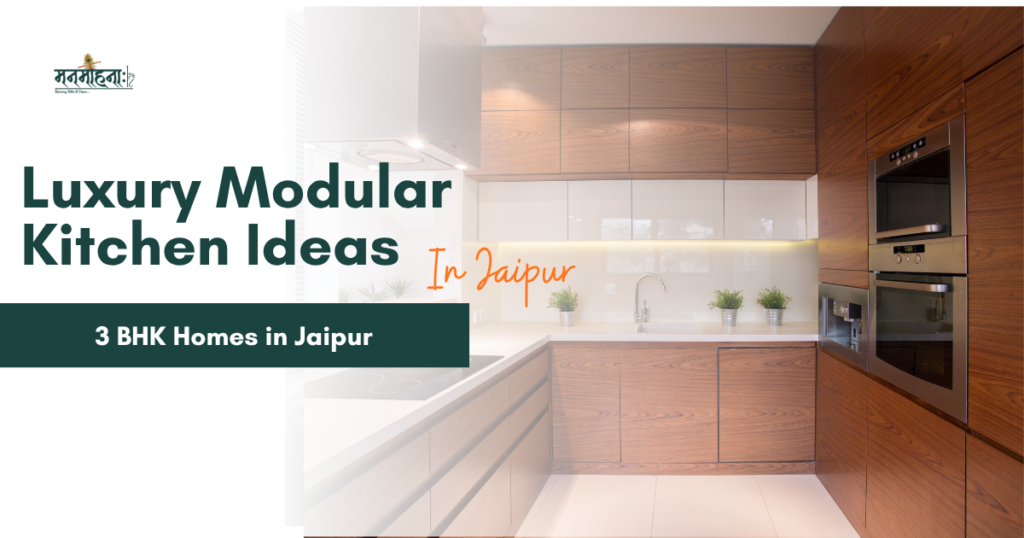 Luxury modular kitchen ideas in Jaipur for 3 BHK homes