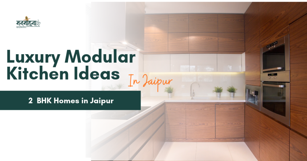 Luxury modular kitchen design for a 2 BHK home in Jaipur